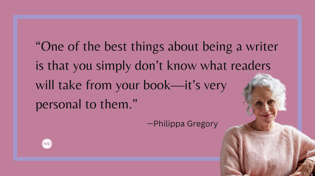 Philippa Gregory: Create the Best Thing You Can, by Robert Lee Brewer